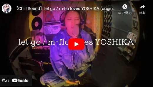 Miyone  「let go / m-flo loves YOSHIKA (original sound)」